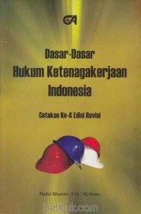 Dasar-dasar hukum ketenagakerjaan Indonesia