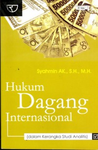 Hukum dagang internasional (dalam kerangka studi analitis)