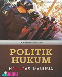 Politik hukum : hak asasi manusia