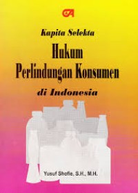 Kapita selekta hukum perlindungan konsumen di Indonesia