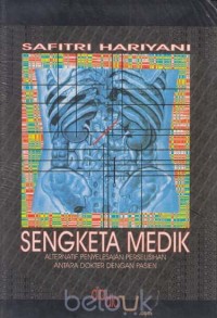 Sengketa medik : alternatif penyelesaian perselisihan antara dokter dengan pasien