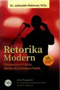 Retorika modern : pendekatan praktis berbicara didepan publik