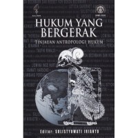 Hukum yang bergerak : tinjauan antropologi hukum