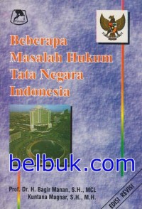 Beberapa masalah hukum tata negara Indonesia