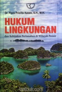 Hukum lingkungan dan kebijakan pertanahan di wilayah pesisir