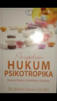 Penegakan hukum psikotropika dalam kajian sosiologi hukum