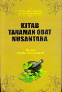 Kitab tanaman obat nusantara : disertai indeks pengobatan