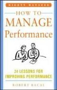 How to manage performance : 24 lessons for improving performance