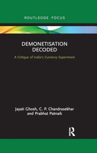 Demonetisation Decoded: A Critique of India's Currency Experiment