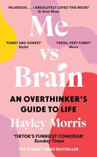 Me vs brain : an overthinker's guide to life