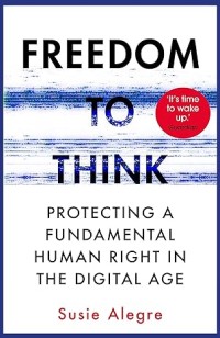 Freedom to think: protecting a fundamental human right in the digital age