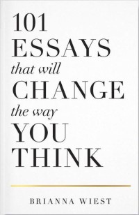 101 Essays that will change the way you think