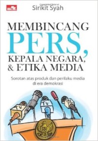 Membincangkan pers, kepala negara dan etika media