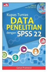 Kupas tuntas data penelitian dengan SPSS 22