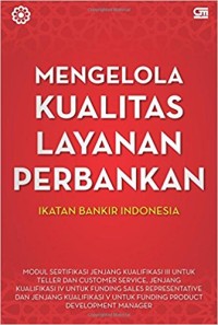 Mengelola kualitas layanan perbankan