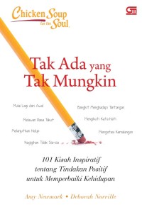 Tak ada yang tak mungkin: 101 kisah inspiratif tentang tindakan positif untuk memperbaiki kehidupan