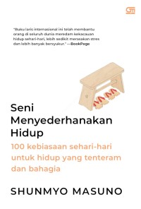 Seni menyederhanakan hidup : 1000 kebiasaan sehari-hari untuk hidup yang tenteram dan bahagia