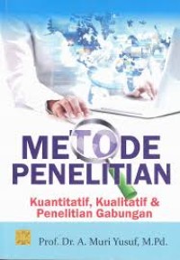 Metode penelitian : kuantitatif, kualitatif, dan penelitian gabungan