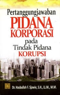 Pertanggungjawaban pidana korporasi pada tindak pidana korupsi