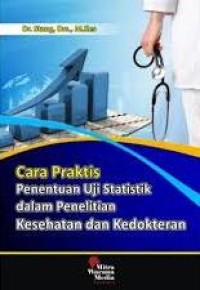 Cara praktis penentuan uji statistik dalam penelitian kesehatan dan kedokteran