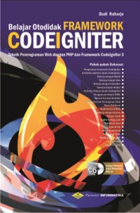 Belajar otodidak framework codeigniter (teknik pemrograman web dengan PHP dan framework codelgniter 3)