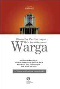 Dinamika perlindungan hak konstitusional warga