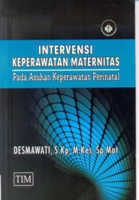 Intervensi keperawatan maternitas : pada asuhan keperawatan perinatal