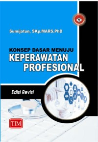 Konsep dasar menuju keperawatan profesional