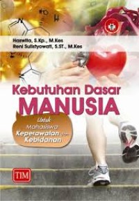 Kebutuhan dasar manusia: untuk mahasiswa keperawatan dan kebidanan