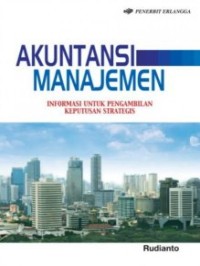 Akuntansi manajemen informasi untuk pengambilan keputusan strategis