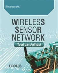 Wireless sensor networks : teori dan aplikasi