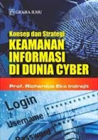 Konsep dan strategi keamanan informasi di dunia cyber