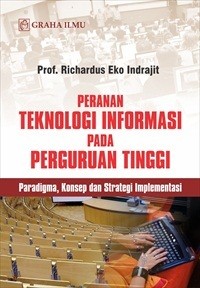 Image of Peranan teknologi informasi pada perguruan tinggi : paradigma, konsep dan strategi implementasi