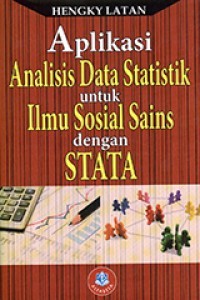 Aplikasi analisis data statistik untuk ilmu sosial sains dengan STATA