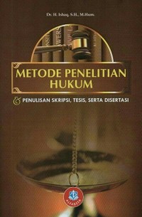 Metode penelitian hukum : penulisan skripsi, tesis, serta disertasi