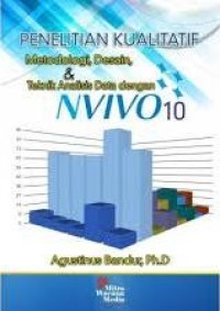 Penelitian kualitatif : metodologi, desain, dan teknik analisis data dengan NVIVO 10