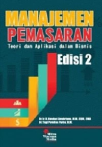 Manajemen pemasaran : teori dan aplikasi dalam bisnis edisi 2