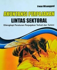 Akuntansi perpajakan lintas sektoral : dilengkapi peraturan perpajakan terkait dan terkini