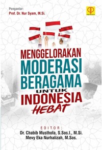 Menggelorakan moderasi beragama untuk Indonesia hebat