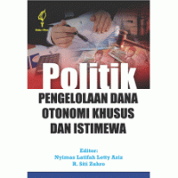 Politik pengelolaan dana otonom khusus dan istimewa