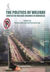 Image of The politics of welfare : contested welfare regimes in Indonesia