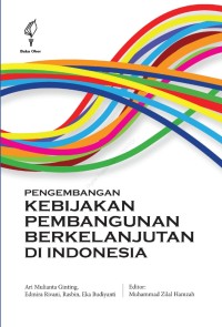 Pengembangan kebijakan pembangunan berkelanjutan di indonesia