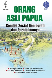 Orang asli Papua : kondisi sosial demografi dan perubahannya