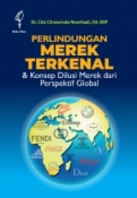 Perlindungan merek terkenal & konsep dilusi merek dari perspektif global