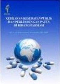 Kebijakan kesehatan publik dan perlindungan paten di bidang farmasi