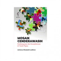 Mosaik cenderawasih : Pembangunan dan kesejahteraan di tanah Papua