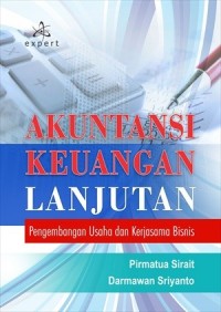 Akuntansi keuangan lanjutan : pengembangan usaha dan kerjasama bisnis