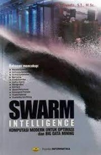 Swarm intelligence : komputasi modern untuk optimasi dan big data mining