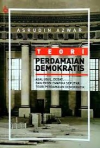 Teori perdamaian demokratis: asal usul debat dan problematika seputar teori perdamaian demokratik