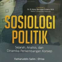 Sosiologi politik : sejarah, analisis, dan dinamika perkembangan konsep